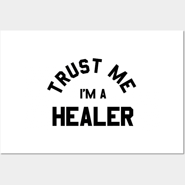 Trust Me, I'm a Healer Wall Art by snitts